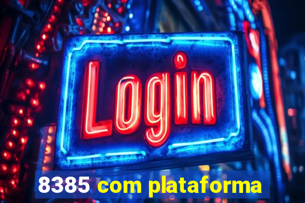 8385 com plataforma